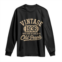 90th Birthday Long Sleeve Shirt Vintage 1936 90 Year Old Gift Weird Being the Same Age as Old People