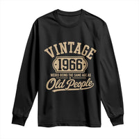 60th Birthday Long Sleeve Shirt Vintage 1966 60 Year Old Gift Weird Being the Same Age as Old People