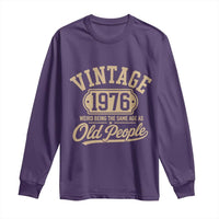 50th Birthday Long Sleeve Shirt Vintage 1976 50 Year Old Gift Weird Being the Same Age as Old People