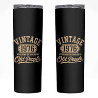50th Birthday Skinny Tumbler Vintage 1976 50 Year Old Gift Weird Being the Same Age as Old People