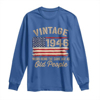 80th Birthday Long Sleeve Shirt Vintage 1946 Weird Being the Same Age as Old People USA Flag