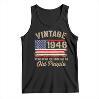 80th Birthday Tank Top Vintage 1946 Weird Being the Same Age as Old People USA Flag