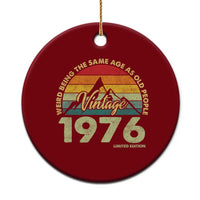 50th Birthday Ceramic Ornament Vintage 1976 Weird Being the Same Age as Old People 50 Year Old Gift