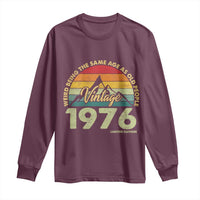 50th Birthday Long Sleeve Shirt Vintage 1976 Weird Being the Same Age as Old People 50 Year Old Gift