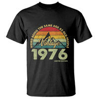 50th Birthday T Shirt Vintage 1976 Weird Being the Same Age as Old People 50 Year Old Gift
