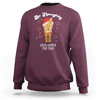 Funny Inappropriate Christmas Sweatshirt Be Naughty Save Santa The Trip - Wonder Print Shop