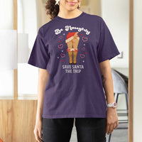Funny Inappropriate Christmas T Shirt For Women Be Naughty Save Santa The Trip - Wonder Print Shop