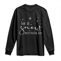 Let It Snow But Fuck Ice Long Sleeve Shirt Funny Christmas Winter - Wonder Print Shop
