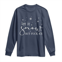 Let It Snow But Fuck Ice Long Sleeve Shirt Funny Christmas Winter - Wonder Print Shop