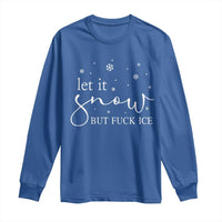 Let It Snow But Fuck Ice Long Sleeve Shirt Funny Christmas Winter - Wonder Print Shop