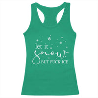 Let It Snow But Fuck Ice Racerback Tank Top Funny Christmas Winter - Wonder Print Shop