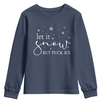 Let It Snow But Fuck Ice Youth Sweatshirt Funny Christmas Winter - Wonder Print Shop