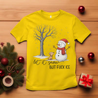 Let It Snow But Fuck Ice T Shirt Funny Snowman Christmas Winter - Wonder Print Shop