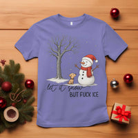 Let It Snow But Fuck Ice T Shirt Funny Snowman Christmas Winter - Wonder Print Shop