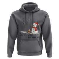 Let It Snow But Fuck Ice Hoodie Funny Snowman Christmas Winter - Wonder Print Shop
