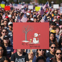 Let It Snow But Fuck Ice Protest Sign Funny Snowman Christmas Winter - Wonder Print Shop