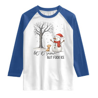 Let It Snow But Fuck Ice Raglan Shirt Funny Snowman Christmas Winter - Wonder Print Shop