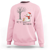 Let It Snow But Fuck Ice Sweatshirt Funny Snowman Christmas Winter - Wonder Print Shop