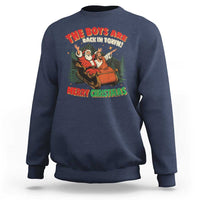 The Boys Are Back in Town Christmas Sweatshirt Funny Santa Jesus - Wonder Print Shop