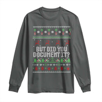 But Did You Document It Ugly Christmas Long Sleeve Shirt Funny Office Party Sarcastic Winter HR - Wonder Print Shop