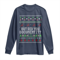 But Did You Document It Ugly Christmas Long Sleeve Shirt Funny Office Party Sarcastic Winter HR - Wonder Print Shop