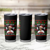 Funny Christmas Diddy Tumbler Cup Embarrassing Any Hole is My Goal Dirty Ugly Xmas - Wonder Print Shop