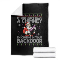 Funny Inappropriate Christmas Throw Blanket Santa If You Dont Have A Chimney Im Coming In Your Backdoor - Wonder Print Shop