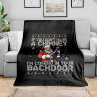 Funny Inappropriate Christmas Throw Blanket Santa If You Dont Have A Chimney Im Coming In Your Backdoor - Wonder Print Shop