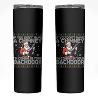 Funny Inappropriate Christmas Skinny Tumbler Santa If You Dont Have A Chimney Im Coming In Your Backdoor - Wonder Print Shop