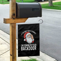 Funny Inappropriate Christmas Garden Flag Adult Humor Santa If You Dont Have A Chimney Im Coming In Your Backdoor - Wonder Print Shop