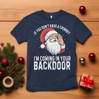 Funny Inappropriate Christmas T Shirt Adult Humor Santa If You Dont Have A Chimney Im Coming In Your Backdoor - Wonder Print Shop