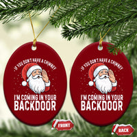 Funny Inappropriate Christmas Ceramic Ornament Adult Humor Santa If You Dont Have A Chimney Im Coming In Your Backdoor - Wonder Print Shop