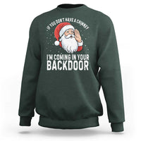 Funny Inappropriate Christmas Sweatshirt Adult Humor Santa If You Dont Have A Chimney Im Coming In Your Backdoor - Wonder Print Shop
