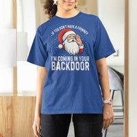 Funny Inappropriate Christmas T Shirt For Women Adult Humor Santa If You Dont Have A Chimney Im Coming In Your Backdoor - Wonder Print Shop