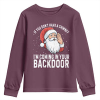 Funny Inappropriate Christmas Youth Sweatshirt Adult Humor Santa If You Dont Have A Chimney Im Coming In Your Backdoor - Wonder Print Shop
