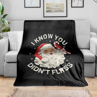 I Know You Didnt Floss Throw Blanket Funny Dentist Christmas Santa Dental Hygiene - Wonder Print Shop