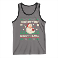 I Know You Didnt Floss Dentist Ugly Christmas Tank Top Funny Santa Dental Hygiene - Wonder Print Shop