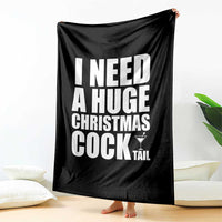 I Need a Huge Christmas COCKtail Throw Blanket Funny Adult Humor Inappropriate Drinking Gift - Wonder Print Shop