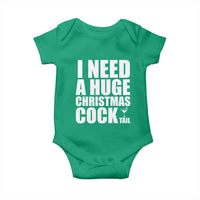I Need a Huge Christmas COCKtail Baby Onesie Funny Adult Humor Inappropriate Drinking Gift - Wonder Print Shop