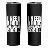 I Need a Huge Christmas COCKtail Skinny Tumbler Funny Adult Humor Inappropriate Drinking Gift - Wonder Print Shop