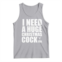 I Need a Huge Christmas COCKtail Tank Top Funny Adult Humor Inappropriate Drinking Gift - Wonder Print Shop