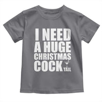 I Need a Huge Christmas COCKtail Toddler T Shirt Funny Adult Humor Inappropriate Drinking Gift - Wonder Print Shop