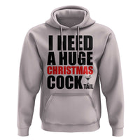 Funny Inappropriate Christmas Hoodie I Need a Huge Christmas COCKtail Adult Humor Drinking Gift - Wonder Print Shop