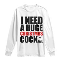 Funny Inappropriate Christmas Long Sleeve Shirt I Need a Huge Christmas COCKtail Adult Humor Drinking Gift - Wonder Print Shop