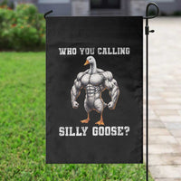 Who You Calling Silly Goose Funny Gym Meme Garden Flag - Wonder Print Shop