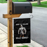 Who You Calling Silly Goose Funny Gym Meme Garden Flag - Wonder Print Shop