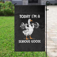 Funny Goose Weight Lifting Garden Flag Today Im A Serious Goose Weightlifter Gym Workout - Wonder Print Shop