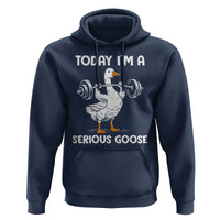 Funny Goose Weight Lifting Hoodie Today Im A Serious Goose Weightlifter Gym Workout - Wonder Print Shop