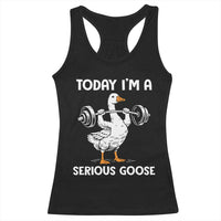 Funny Goose Weight Lifting Racerback Tank Top Today Im A Serious Goose Weightlifter Gym Workout - Wonder Print Shop