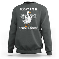 Funny Goose Weight Lifting Sweatshirt Today Im A Serious Goose Weightlifter Gym Workout - Wonder Print Shop